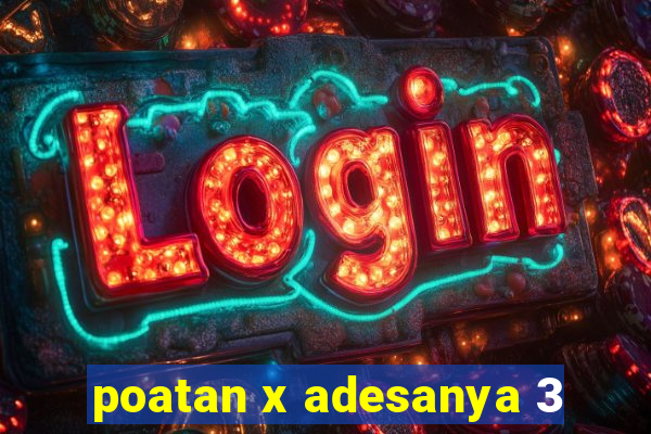 poatan x adesanya 3